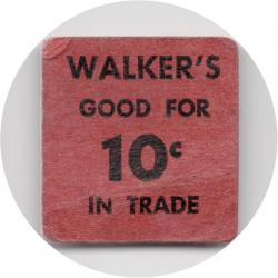 Unknown - WALKER&#039;S GOOD FOR 10c IN TRADE - (blank)