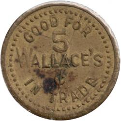 Unknown - GOOD FOR 5 WALLACE&#039;S ¢ IN TRADE - GOOD FOR 5 WALLACE&#039;S ¢ IN TRADE