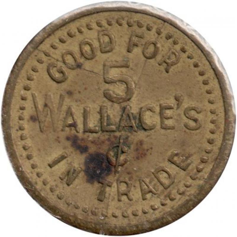 Unknown - GOOD FOR 5 WALLACE&#039;S ¢ IN TRADE - GOOD FOR 5 WALLACE&#039;S ¢ IN TRADE