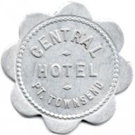 CENTRAL / HOTEL / PT. TOWNSEND -  GOOD FOR / 5¢ / IN TRADE - Port Townsend, Washington