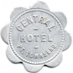 CENTRAL / HOTEL / PT. TOWNSEND -  GOOD FOR / 5¢ / IN TRADE - Port Townsend, Washington
