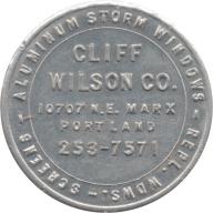 Portland, Oregon (Multnomah County) - SCREENS ALUMINUM STORM WINDOWS REPL. WDWS. CLIFF WILSON CO. 10707 N.E. MARX PORTLAND 253-7571 - KEEP THIS COIN FOR GOOD LUCK OR RETURN FOR CREDIT $10 ON 6 WDWS. $20 ON 10 WDWS.