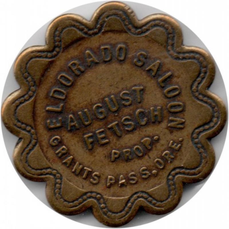 Eldorado Saloon - August Fetsch - Good For 5¢ Drink - Grants Pass, Josephine County, Oregon