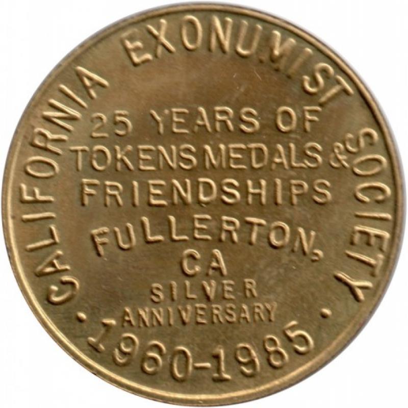 California Exonumist Society - 25 Year Anniversary 1985 - Good For 25¢ In Trade - Fullerton, Orange County, California