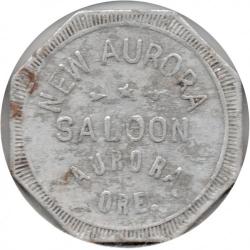 New Aurora Saloon - Good For 5¢ In Trade - Aurora, Marion County, Oregon