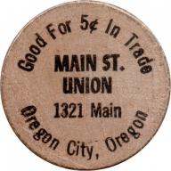 Main St. Union - Good For 5¢ In Trade - Oregon City, Clackamas County, Oregon