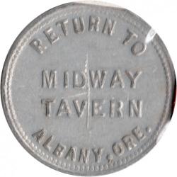 Midway Tavern - Good For 10¢ In Trade - Albany, Linn County, Oregon