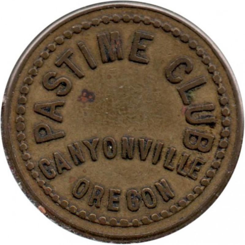 Pastime Club - Good For 5¢ In Trade - Canyonville, Douglas County, Oregon