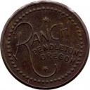 Ranch - Good For 10¢ In Trade - Pendleton, Umatilla County, Oregon