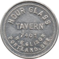 Hour Glass Tavern - 7401 N.E. Glison (sic) - 25c In Trade - Portland, Multnomah County, Oregon